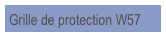 Grille de protection W57