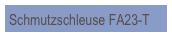 Schmutzschleuse FA23-T